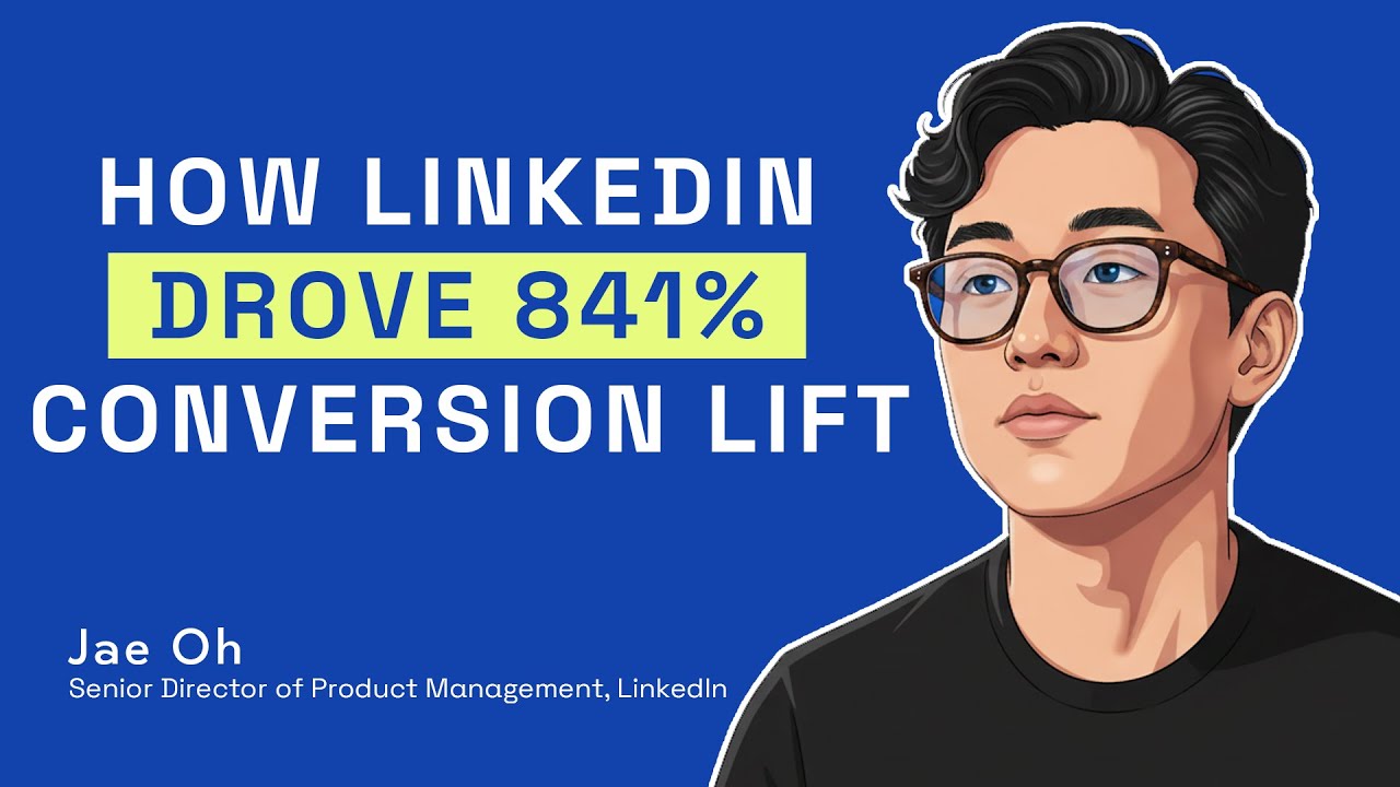 How LinkedIn Drove 841% Conversion Lift ft. Jae Oh