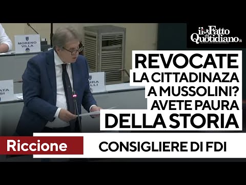 Video Riccione revoca la cittadinanza onoraria a Mussolini. Consigliere di FdI: Avete paura della storia