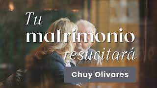 Chuy Olivares - Your marriage will be resurrected