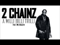 2 Chainz Feat Wiz Khalifa A Milli Billi Trilli HD mp3