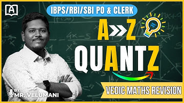 A-Z QUANTZ | VEDIC MATHS REVISION | APTITUDE CLASS | BANK EXAMS | BY MR.VELU
