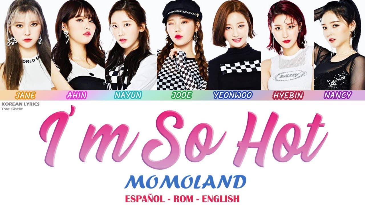 Momoland I M So Hot Lyrics Espanol Rom English Youtube Momoland I M So Hot Lyrics Espanol Rom English Youtube