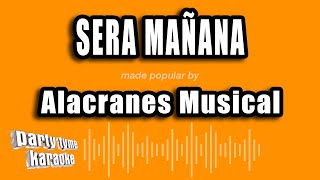 Alacranes Musical - Sera Mañana (Versión Karaoke)