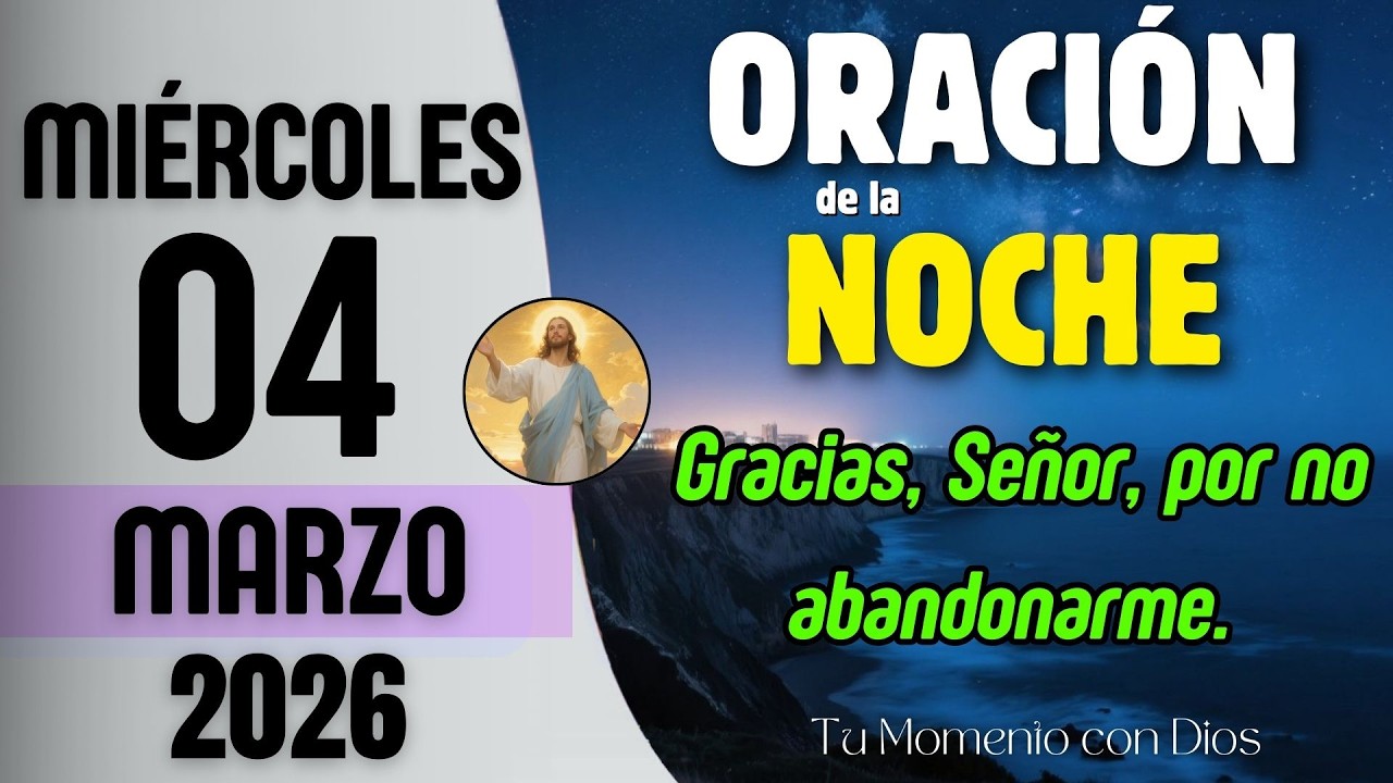ORACIÓN DE LA NOCHE de Hoy | Miércoles 04 de Marzo de 2026 | Proverbios 3:24