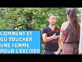 O et comment toucher une femme pour lexciter et coucher avec elle 