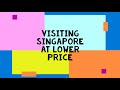 Rediscover Singapore now at Lower Price