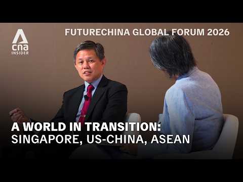 Minister Chan Chun Sing: Singapore, China, ASEAN In A Changing World | FutureChina Global Forum 2026