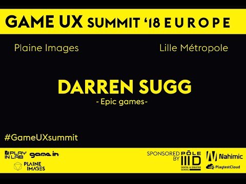 Game UX Summit Europe 18 – Darren Sugg 