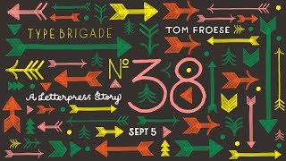 A Letterpress Story — Tom Froese at Type Brigade 38
