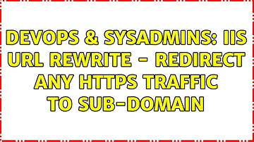 DevOps & SysAdmins: IIS URL Rewrite - Redirect any HTTPS traffic to sub-domain