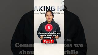 Baking Mistakes 101: Avoid These 5 Errors – Part 1 #bakinghubacademy #baking #chefananya #error