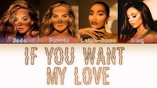 Little Mix - If You Want My Love (Color Coded Lyrics)