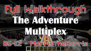 B5-E2 - MorrisTheHorris - Full Adventure Multiplex Walkthrough