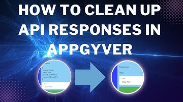 How To Clean API Responses In Appgyver