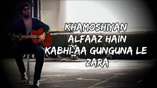 Lyrics - Khamoshiyan | Arijit Singh | Rashmi S , Jeet Gannguli