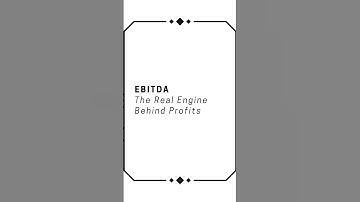 EBITDA — The Real Engine Behind Profits