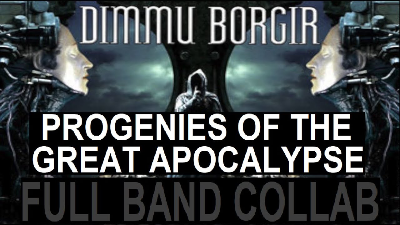 Dimmu Borgir - Progenies Of The Great Apocalypse (Full Band Collab