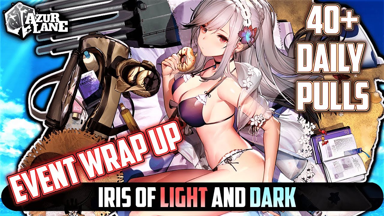 Azur Lane [EN] - 40+ Daily Pulls during the Iris of Light and Dark Event!