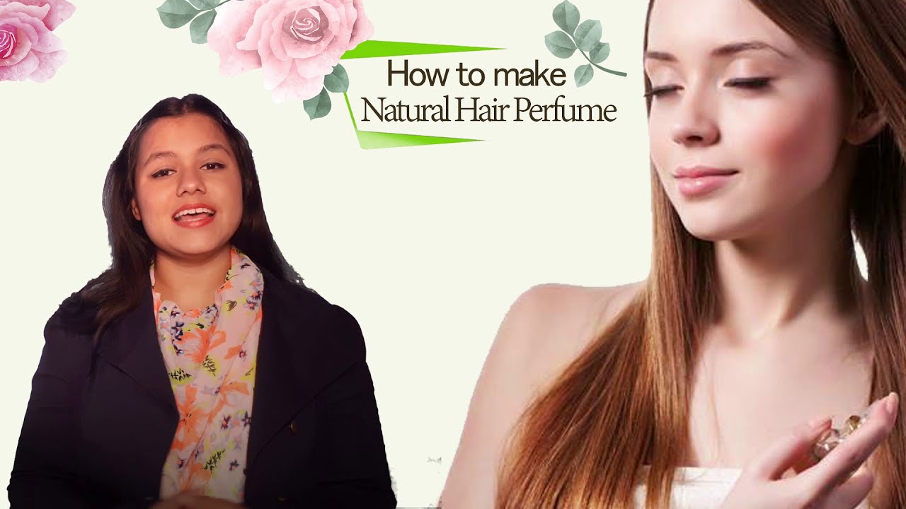 How to Make NATURAL HAIR PERFUME DIY Hair Spray Recipe Hair Spray