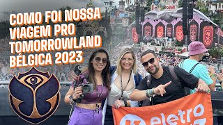 COMO FOI NOSSA VIAGEM PRO TOMORROWLAND BÉLGICA 2023