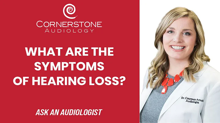 What Are The Symptoms of Hearing Loss? | Your Questions Answered by Cornerstone Audiology