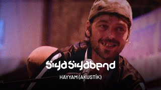 Siya Siyabend   Hayyam   Akustik Resimi