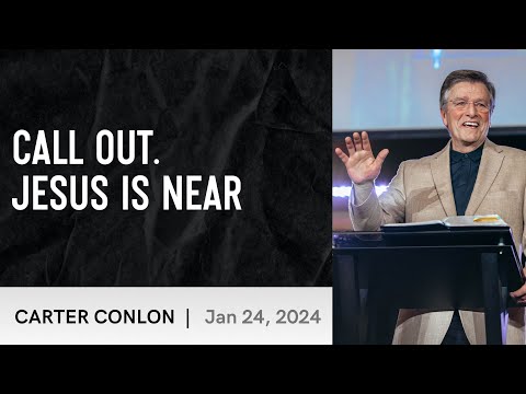 Call Out. Jesus Is Near