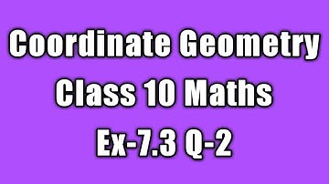 class 10 maths chapter 7 | coordinate geometry class 10 | ex 7.3 q 2