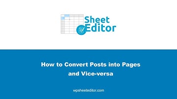How to Convert Posts into Pages and Vice-versa