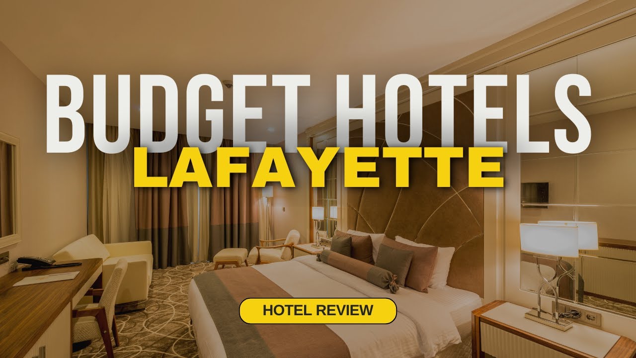 Best Budget Hotels in Lafayette | Cheap Hotels in Lafayette