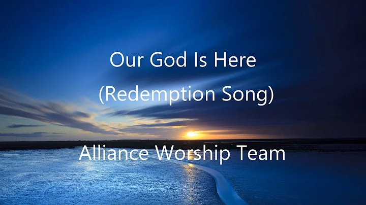 Our God Is Here (Redemption Song)