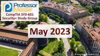 Professor Messer's SY0-601 Security+ Study Group - May 2023
