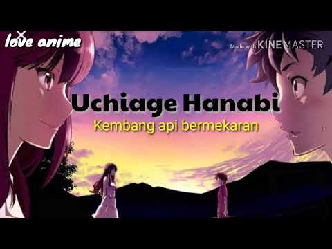 °Uchiage Hanabi° || DAOKO x KENSHI YONESU || Terjemahan Lysrics Indonesia dan Jepang