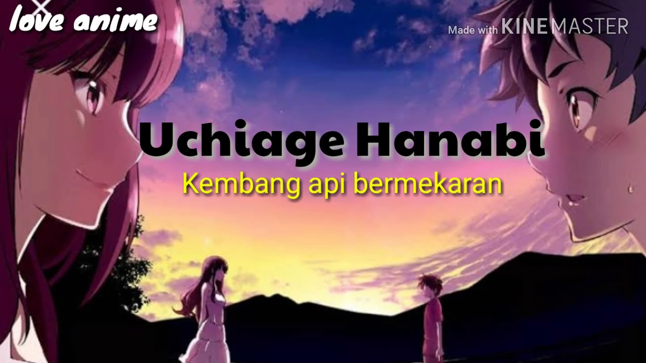 Uchiage Hanabi Daoko X Kenshi Yonesu Terjemahan Lysrics Indonesia Dan Jepang Youtube