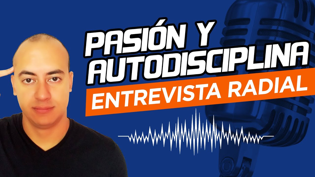 Como ser mas Autodisciplinado, y Cómo Vivir de tu Pasion | Entrevista - YouTube
