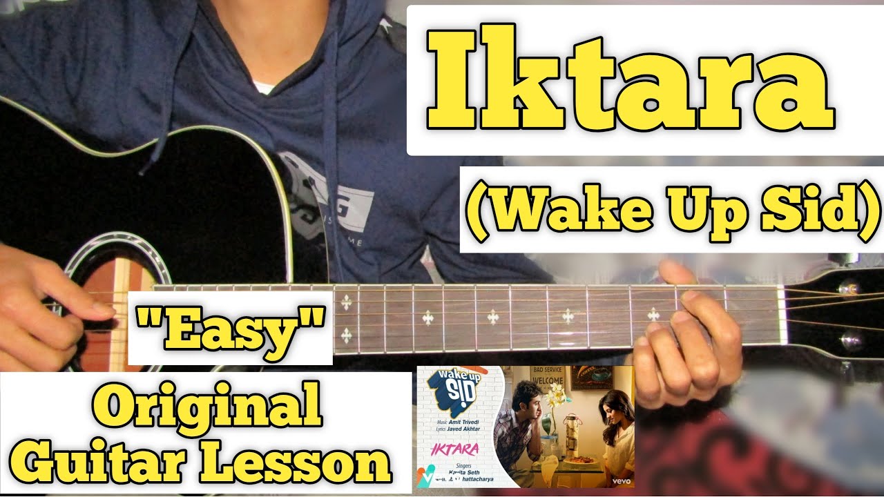 Iktara   Wake Up Sid  Guitar Lesson  Easy Chords  Capo 7