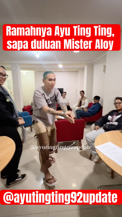 Ramahnya Ayu Ting Ting, sapa duluan Mister Aloy #ayutingting #misteraloy