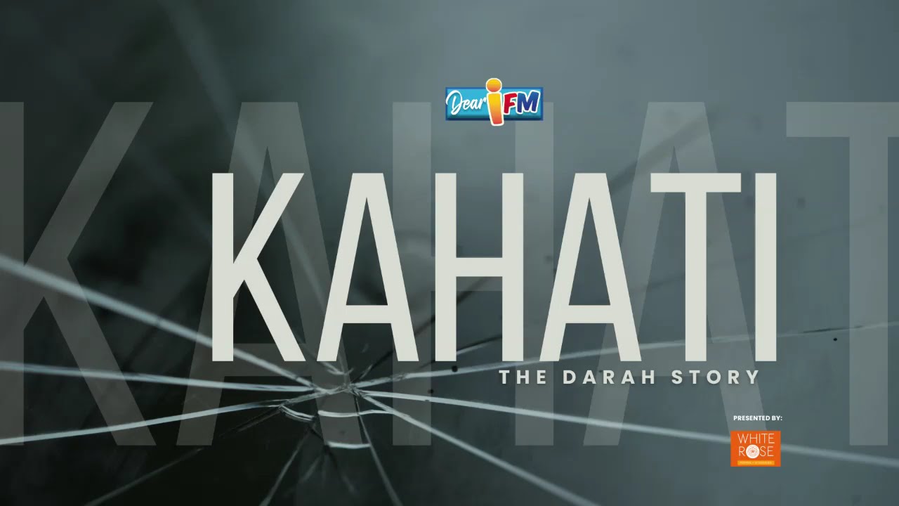 Dear iFM | KAHATI : THE DARAH STORY