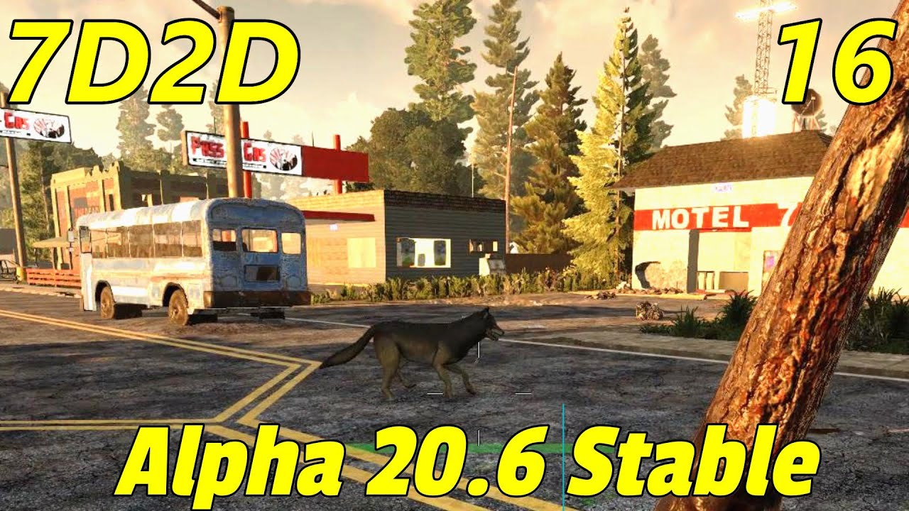 7D2D Alpha 20.6 Stable/EP 16/HUNGRY Like a WOLF - YouTube