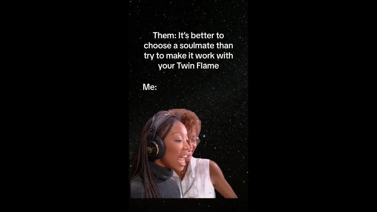 Them: It's better to choose a soulmate than try to make it work with your Twin Flame