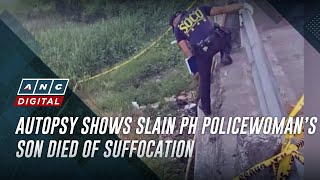 Autopsy Shows Slain Ph Policewomans Son Died Of Suffocation Anc