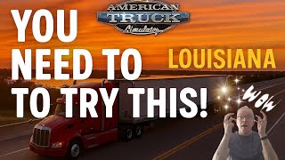 The Most Immersive State Yet? ATS Louisiana