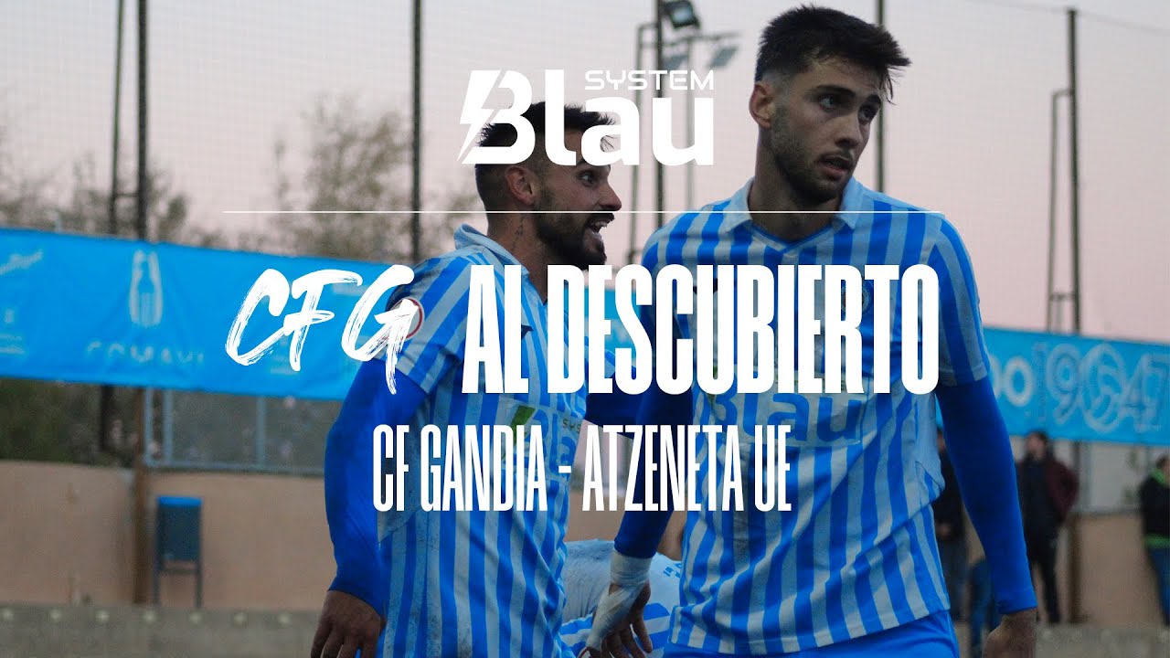 CFG AL DESCUBIERTO | CF Gandia vs Atzeneta UE