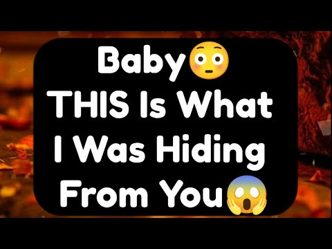 Current Thoughts And Feelings Of Your Person Love Messages Baby😳 THIS Is What I Was Hiding From You😱