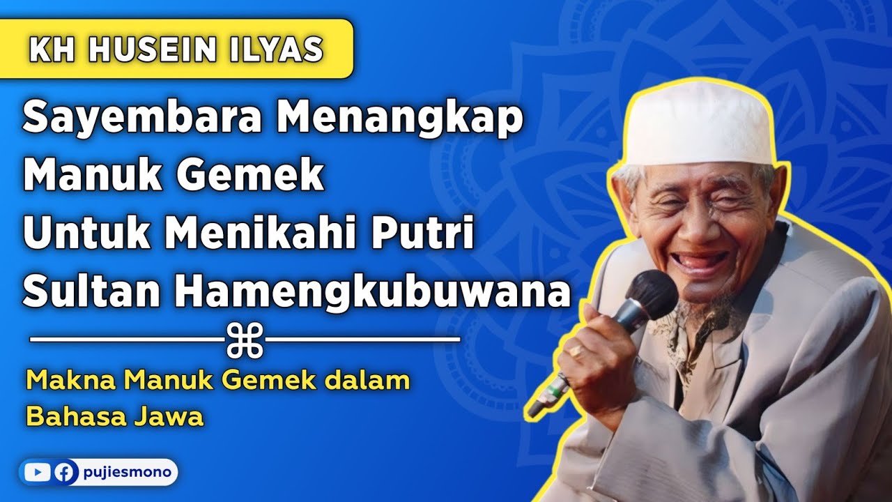 Sayembara Menangkap Manuk Gemek Untuk Menikahi Putri Sultan Hamengkubuwana - KH Husein Ilyas Terbaru