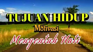 Kata-kata Bijak Tujuan Hidup | Menginspirasi Diri | Jadi Kunci Kesuksesan.