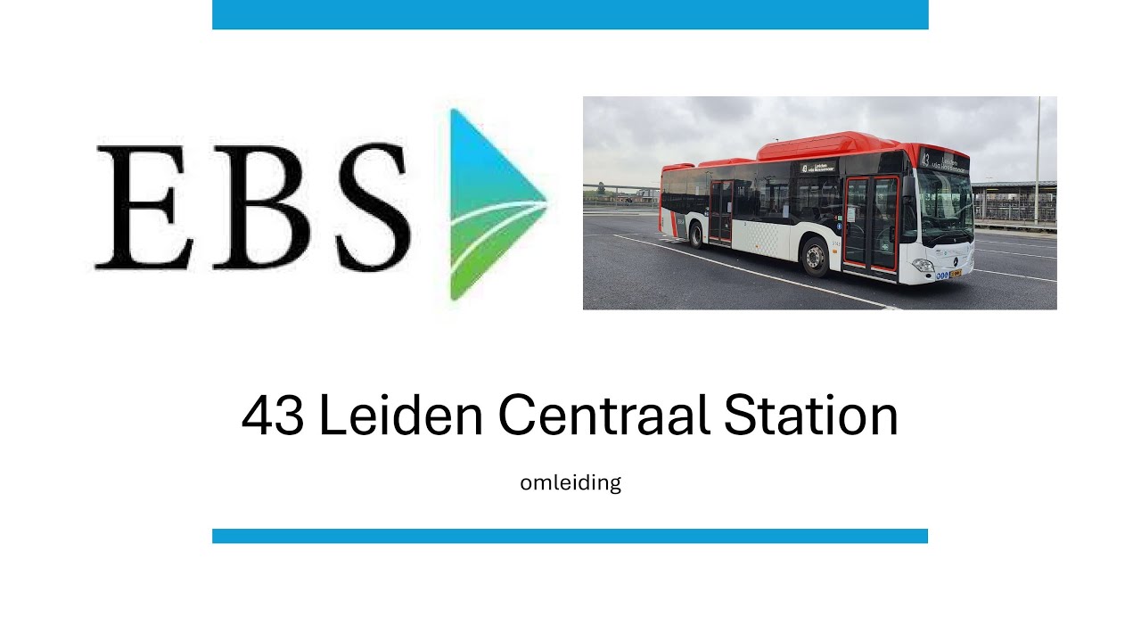 EBS buslijn 43 Den Haag Centraal Station - Leiden Centraal Station | omleiding | 2025