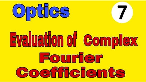 Evaluation of complex fourier coefficient|| optics 1 || BSc/b tech/graduation physics/Gate physics