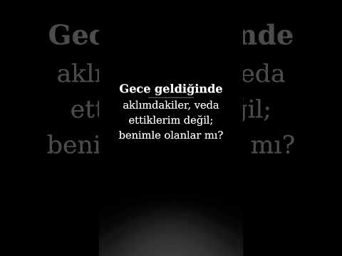 Gece geldiğinde aklımda kimler kalır?
