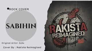 Rakista Reimagined  Sabihin  Zelle opm Rock Cover
